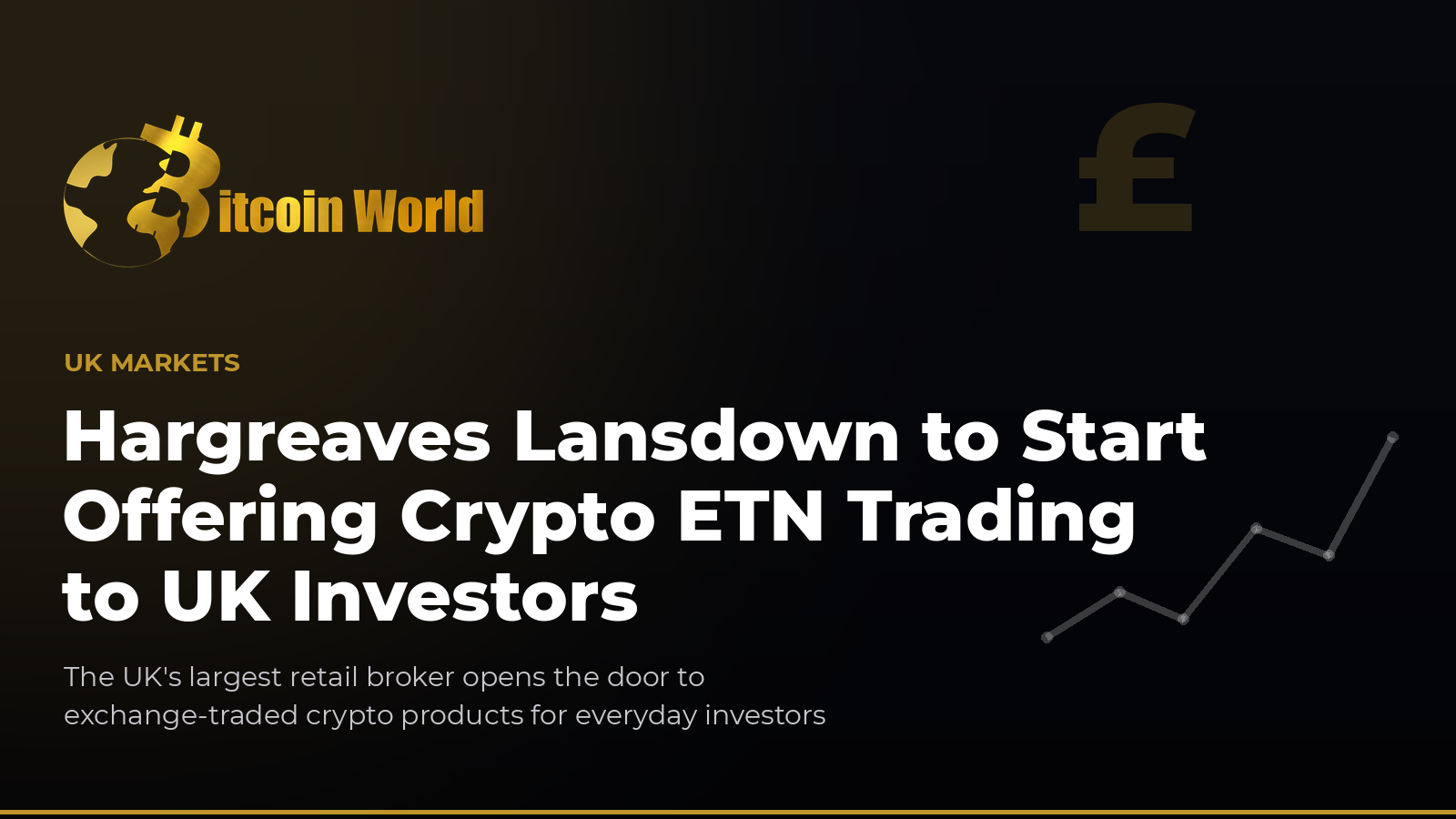 英国经纪商Hargreaves Lansdown将开始提供加密ETN交易-区块链文库